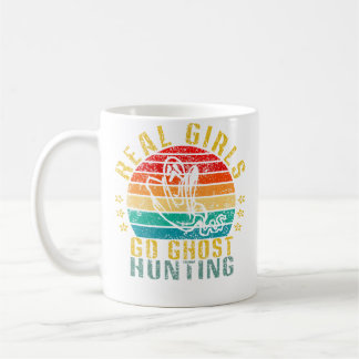 Real Girls Go Ghost Hunting Funny Coffee Mug