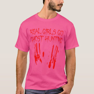 Real Girls Go Ghost Hunting Funny Paranormal Adven T-Shirt