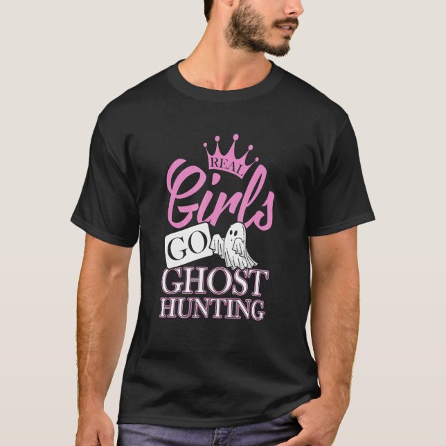 Real Girls Go Ghost Hunting Ghost Hunter Paranorma T-Shirt (Front)