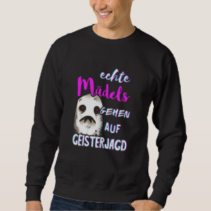 Real Girls Go On Ghost Hunting Ghost Hunter Ghost Sweatshirt