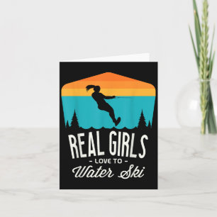 Real Girls Love To Water Ski Water Skiier Funny Wa Card