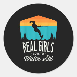 Real Girls Love To Water Ski Water Skiier Funny Wa Classic Round Sticker