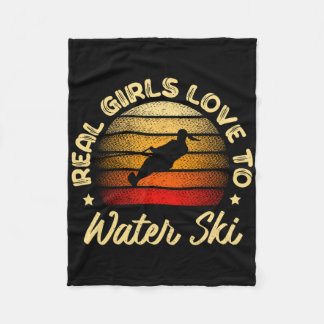 Real Girls Love To Water Ski Water Skiier Funny Wa Fleece Blanket
