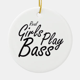 Real Girls Play Bass black Ceramic Ornament