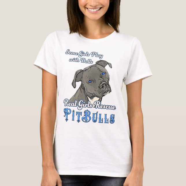 Real Girls Rescue Pit Bulls T-Shirt (Front)