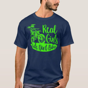 Real Girls Ride Dirt Bikes Funny Gift for Girl T-Shirt