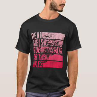 Real Girls Ride Dirt Bikes Motocross Lovers Gift T-Shirt