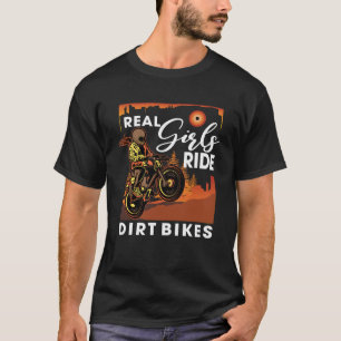 Real Girls Ride Dirt Bikes Motocross Motorcycle D T-Shirt