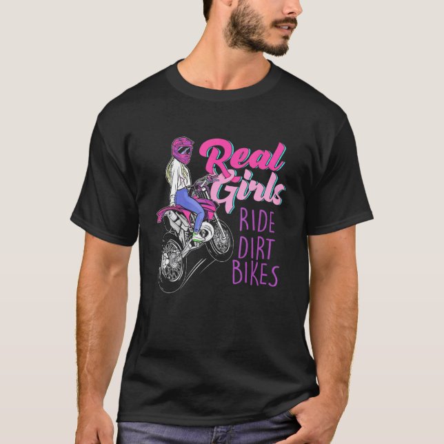 Real Girls Ride Dirt Bikes Motocross Motorcycle Wo T-Shirt (Front)