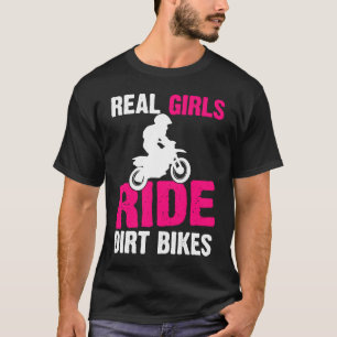 Real Girls Ride Dirt Bikes Motorbike Dirt Bike T-Shirt