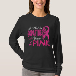 Real Godfathers Wear Pink Breast Cancer Awareness T-Shirt