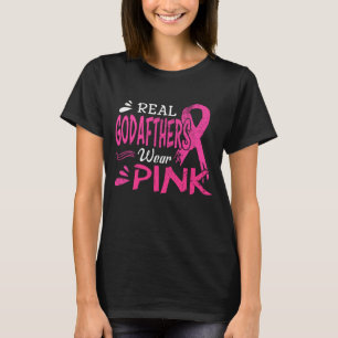 Real Godfathers Wear Pink Breast Cancer Awareness T-Shirt