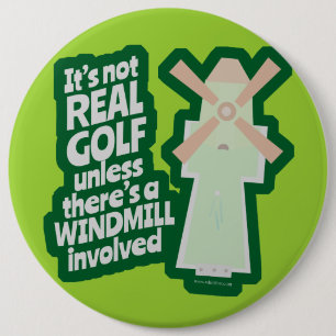 Real Golf Has A Windmill 6 Cm Round Badge