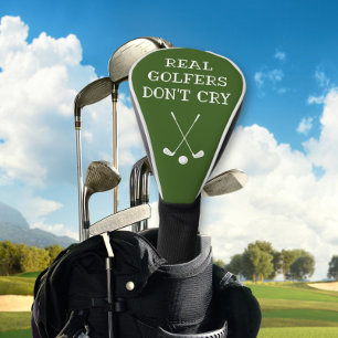 Real Golfers don't cry Funny  Golf Head Cover