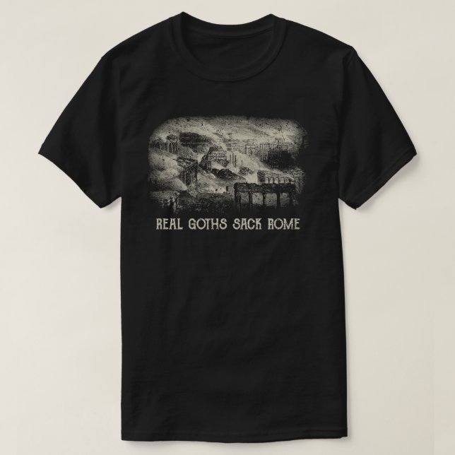 Real Goths Sack Rome T-Shirt (Design Front)