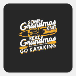 Real Grandmas Go Kayaking Square Sticker