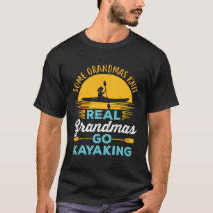 Real Grandmas Go Kayaking Yak Kayak Women Kayaker T-Shirt