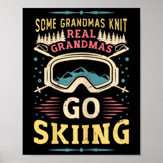 Real Grandmas Go Skiing Grandma Ski  Poster