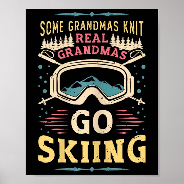 Real Grandmas Go Skiing Grandma Ski  Poster (Front)