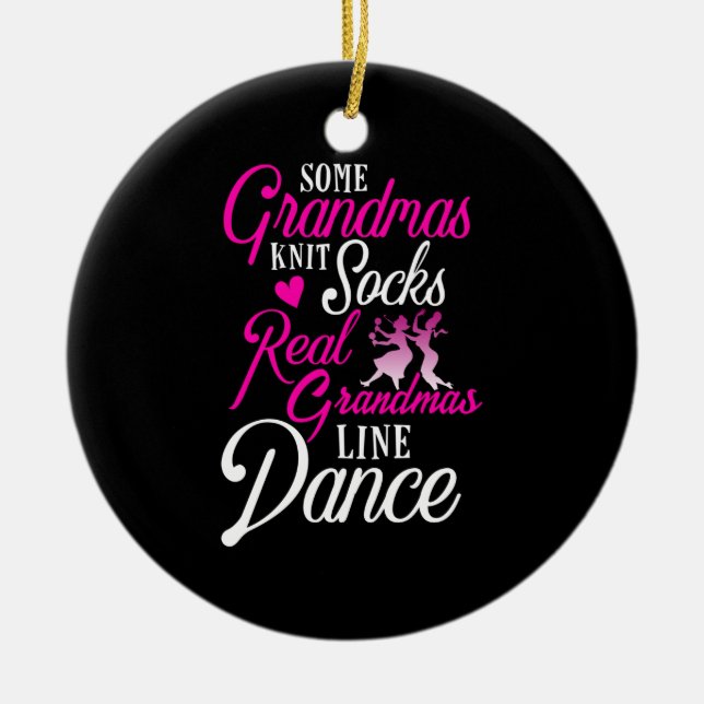 Real Grandmas Line Dance Country Dancing Ceramic Ornament (Front)