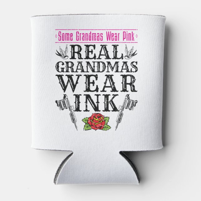 Real Grandmas Wear Ink Tattoo Tattooed Grandmother Can Cooler (Front)