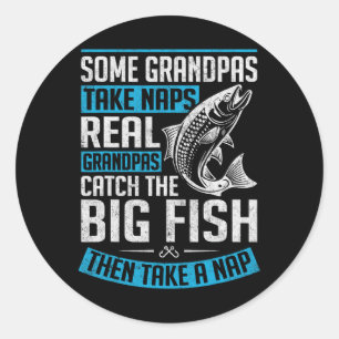Real Grandpas Catch Big Fish Funny Fishing Grandpa Classic Round Sticker