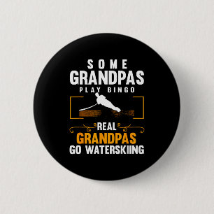 Real grandpas go water skiing men water skiing wav 6 cm round badge