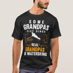 Real grandpas go water skiing men water skiing wav T-Shirt