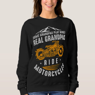 Real Grandpas Ride Motorcycles Gift For Bikers Sweatshirt