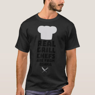 Real Grill Chefs are from Osaka Sr55i bagel cookin T-Shirt
