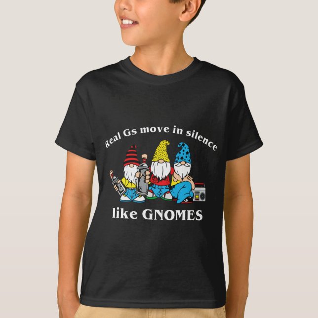 Real Gs Move In Silence Like Gnomes T-Shirt (Front)