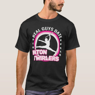 Real Guys Date Baton Twirlers retro Baton Twirling T-Shirt