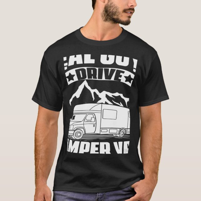 Real Guys Drive Camper Van Camp Travel Hiking Camp T-Shirt (Front)