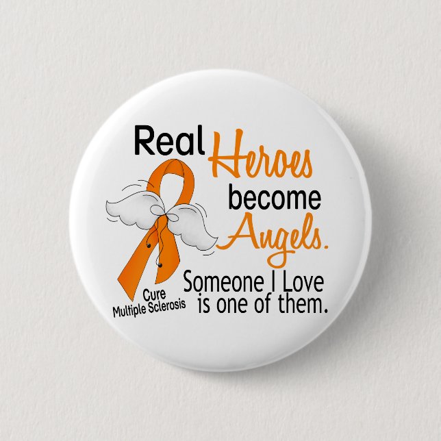 Real Heroes Become Angels Multiple Sclerosis 6 Cm Round Badge (Front)