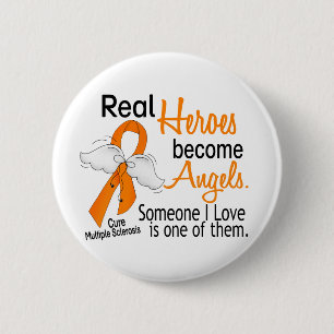Real Heroes Become Angels Multiple Sclerosis 6 Cm Round Badge