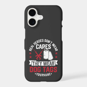 Real Heroes Don't Wear Capes They Wear Dog Tags
