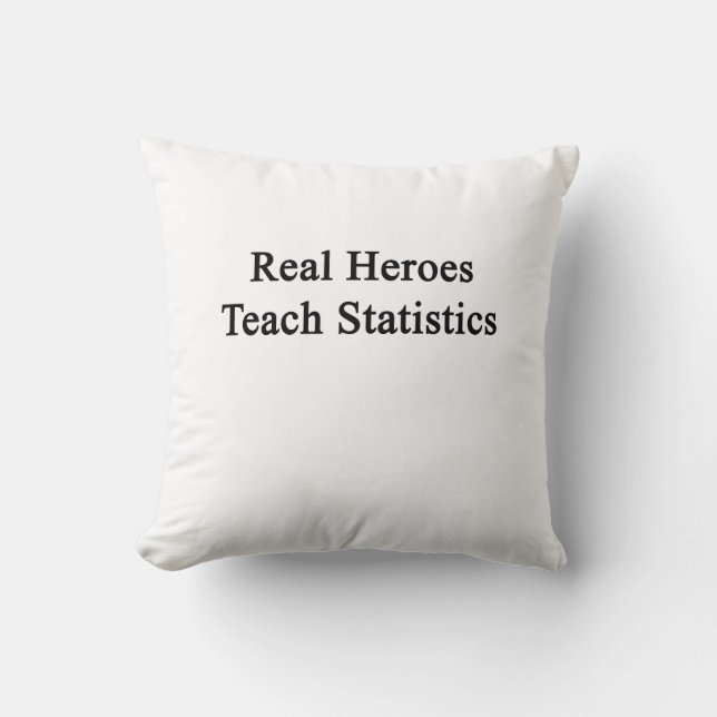 Real Heroes Teach Statistics Cushion (Front)