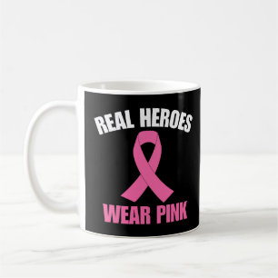 Real Heroes Wear Pink Coffee Mug