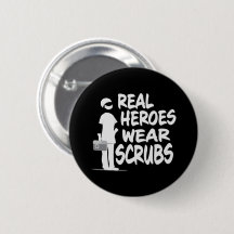 Real Heroes Wear Scrubs