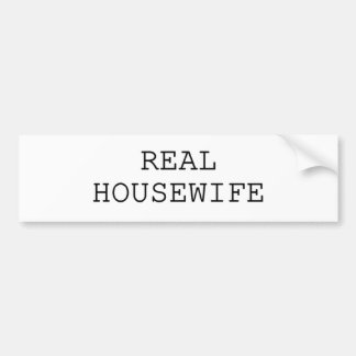 REAL HOUSEWIFE BUMPER STICKER