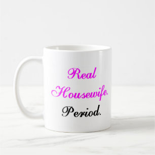 real housewife coffee mug