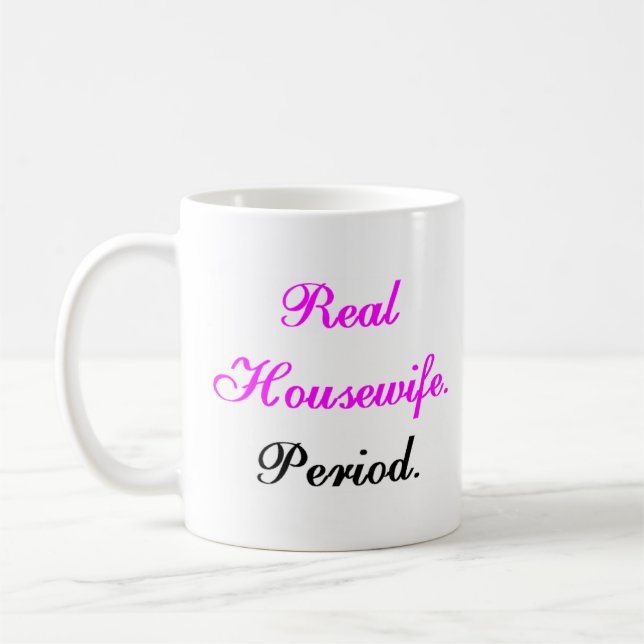 real housewife coffee mug (Left)