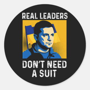 Real Leaders Don't Need A Suit - Support Ukraine Z Classic Round Sticker