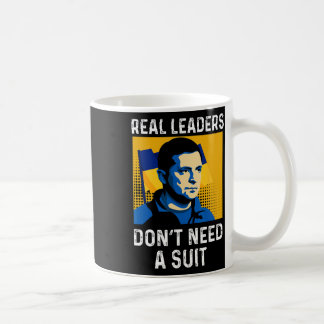 Real Leaders Don't Need A Suit - Support Ukraine Z Coffee Mug