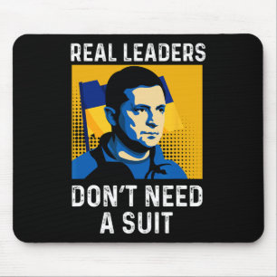 Real Leaders Don't Need A Suit - Support Ukraine Z Mouse Pad