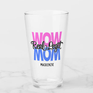 Real Legit Wow Mum Print Glass (Pink & Blue)