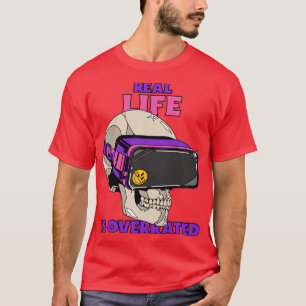 Real life is overrated Gamer tshirt