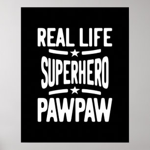 Real Life Superhero Pawpaw Father Grandpa Poster