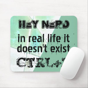 Real life there is no undo, nerd version - mint mouse pad