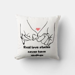 Real love stories never have endings cushion